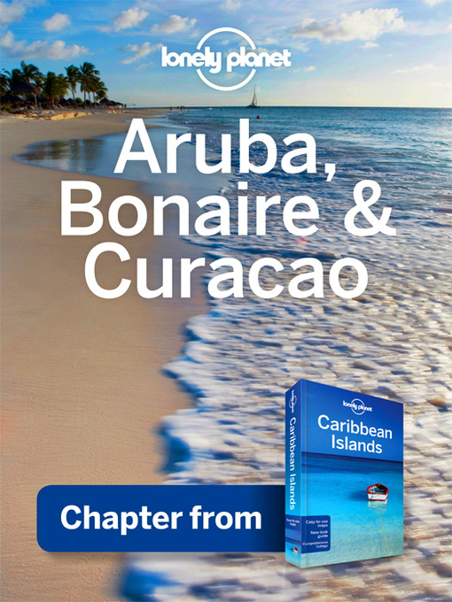 Title details for Aruba, Bonaire & Curacao - Guidebook Chapter by Lonely Planet - Wait list